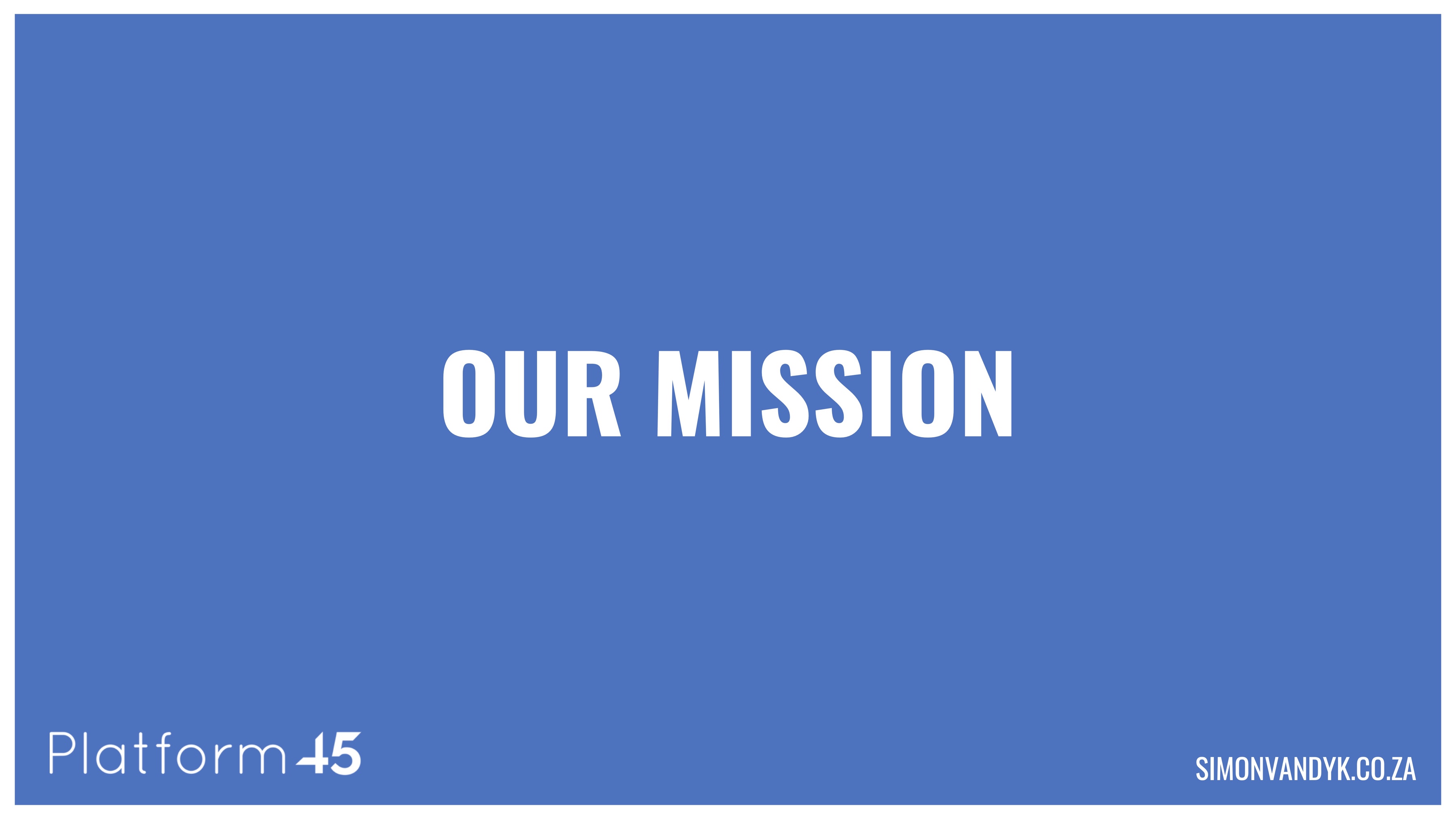 Presentation slide with the heading Platform45's Mission
